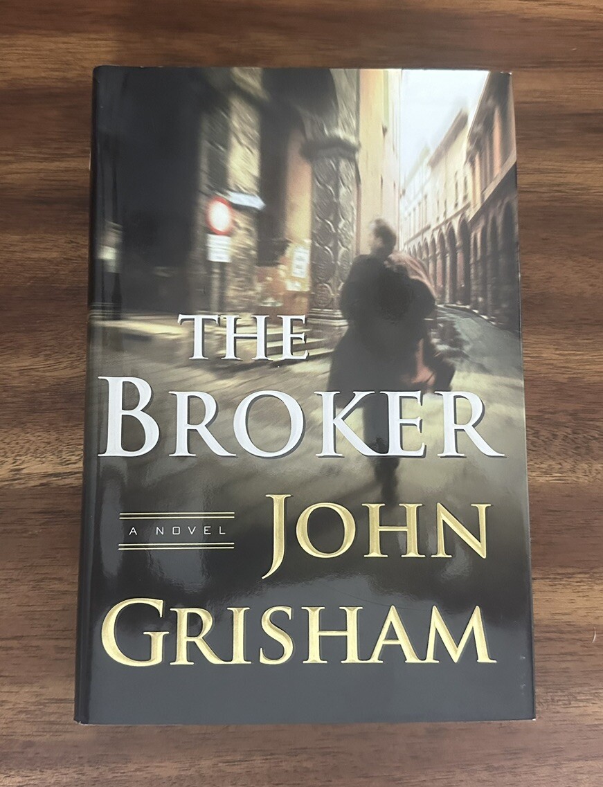 The Broker : A Novel by John Grisham (2005, Hardcover) 1st Print / Edition