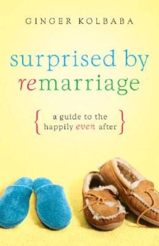Surprised by Remarriage: A Guide to the Happily-Even-After – Paperback – GOOD