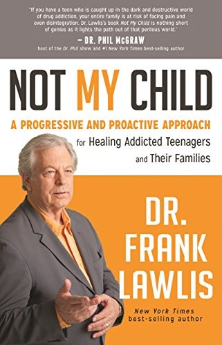 NOT MY CHILD: A PROGRESSIVE AND PROACTIVE APPROACH FOR By Frank Lawlis **Mint**