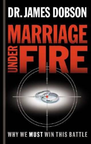 Marriage Under Fire: Why We Must Win This Battle – Hardcover – GOOD