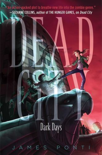 Dark Days; Dead City – 9781481436366, hardcover, James Ponti