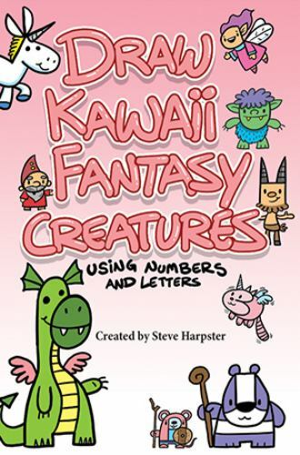 Draw Kawaii Fantasy Creatures Using Le- 9780999529034, paperback, Steve Harpster