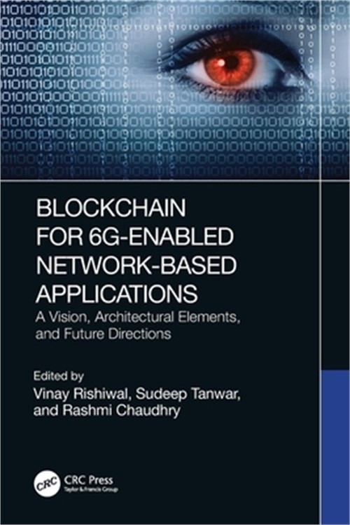 Blockchain for 6G-Enabled Network-Based Applications: A Vision, Architectural El
