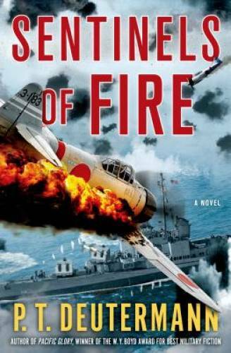Sentinels of Fire: A Novel – Hardcover By Deutermann, P. T. – GOOD