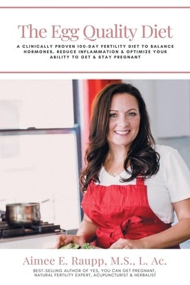 The Egg Quality Diet: A clinically proven 100-day fertility diet to balance…