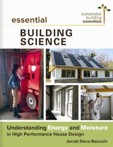 Essential Building Science: Understanding Energy and Moisture in High Per – GOOD