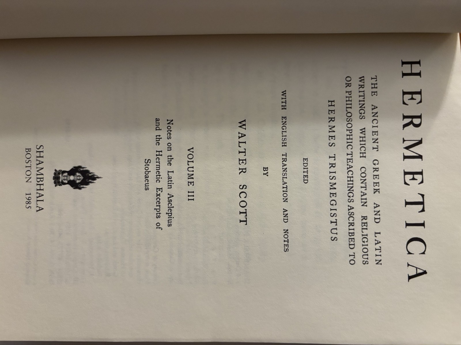 Hermetica: The Ancient Greek and Latin Writings, Volume III