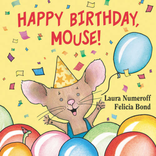 Happy Birthday, Mouse! (If You Give…) – Board book By Numeroff, Laura – GOOD