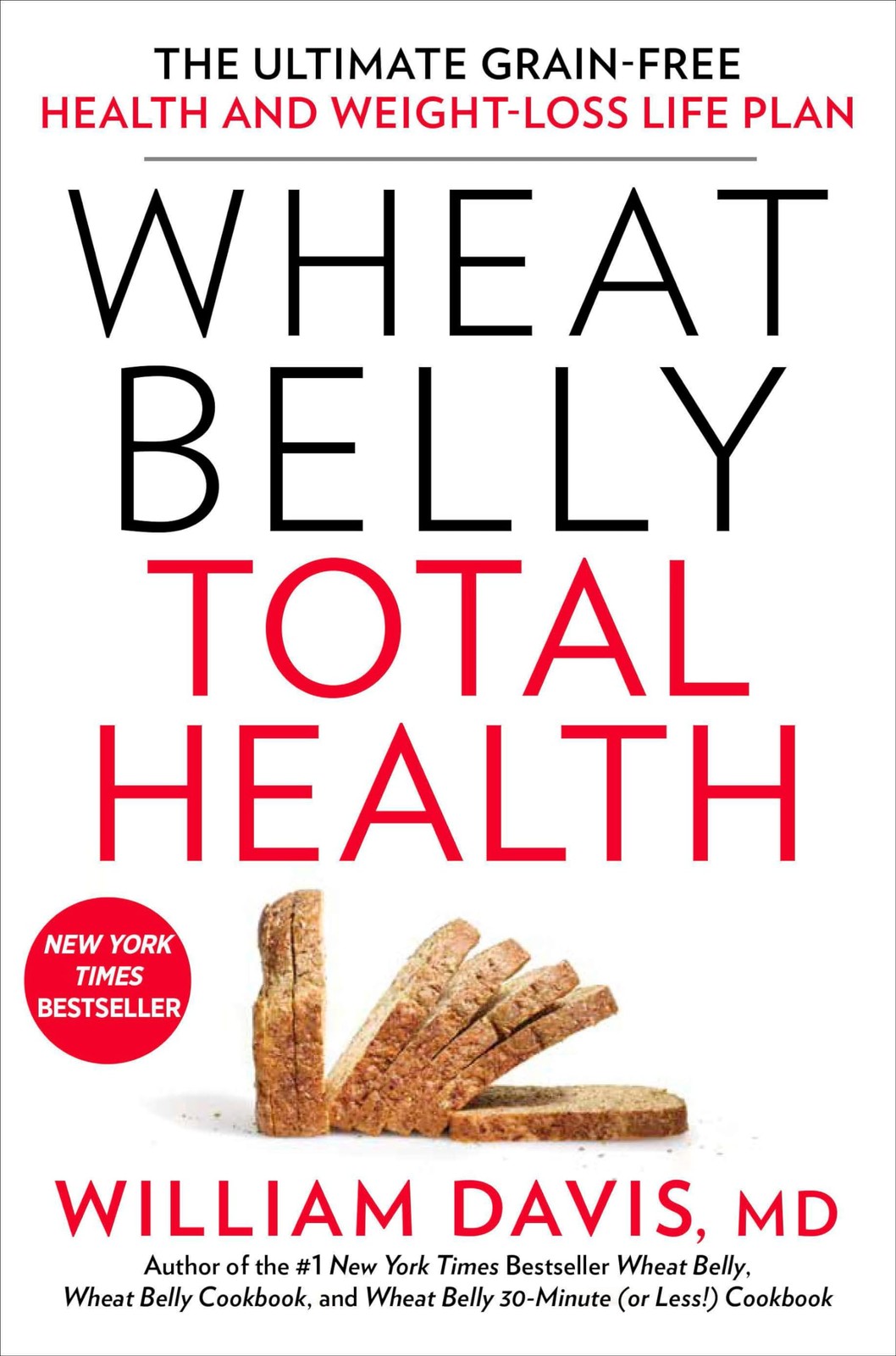 Wheat Belly Total Health: The Ultimate Grain-Free Health and Weight-Loss Lif…
