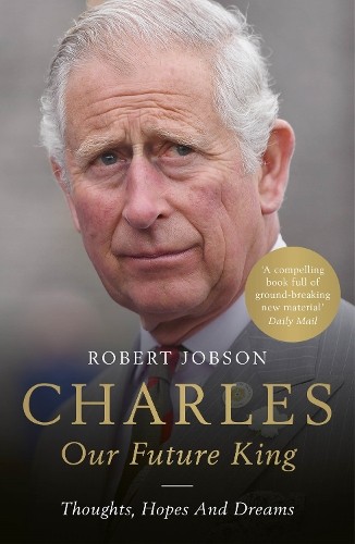 Charles: Our Future King, Jobson, Robert