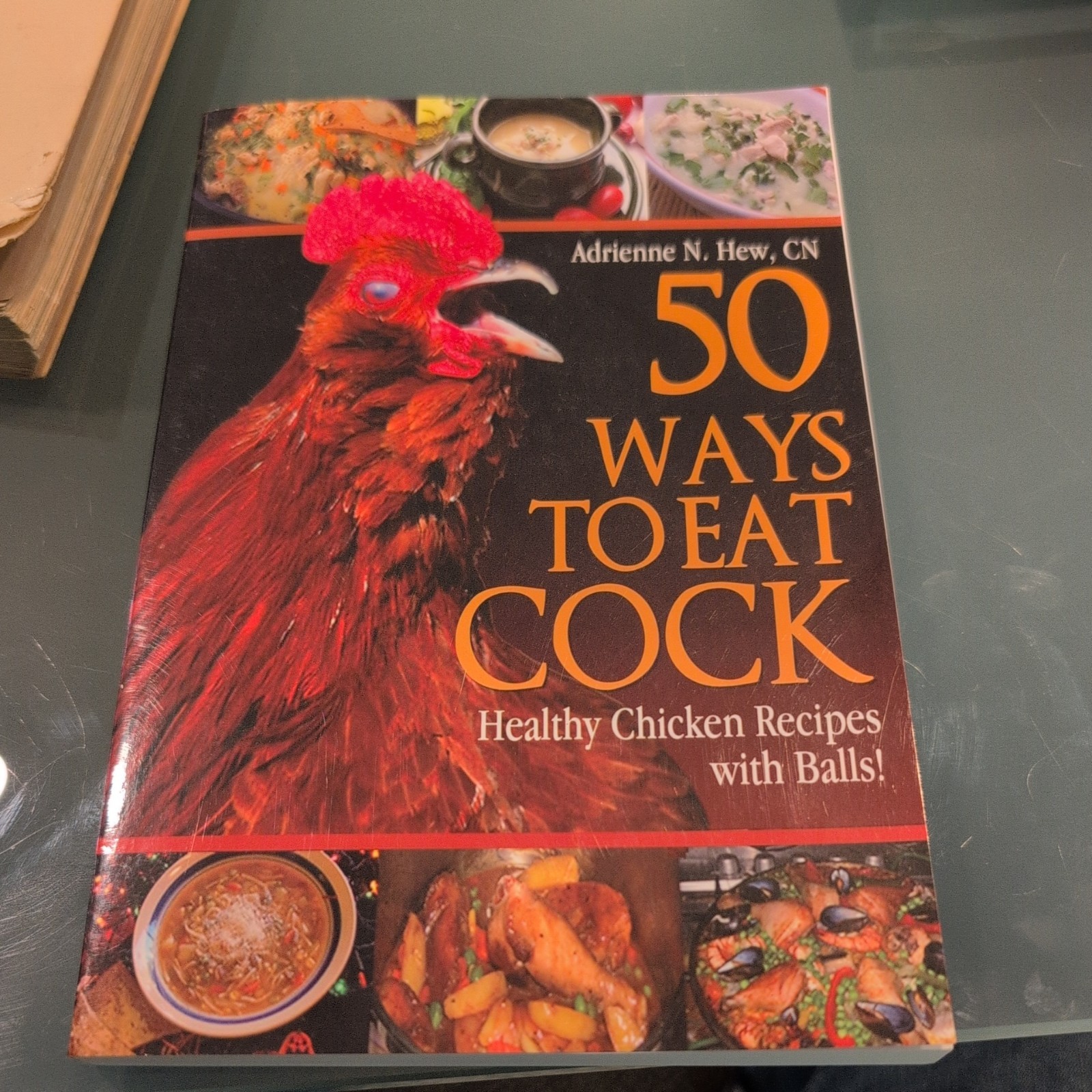 50 Ways to Eat Cock : Healthy Chicken Recipes with Balls! by Adrienne Hew (2013,