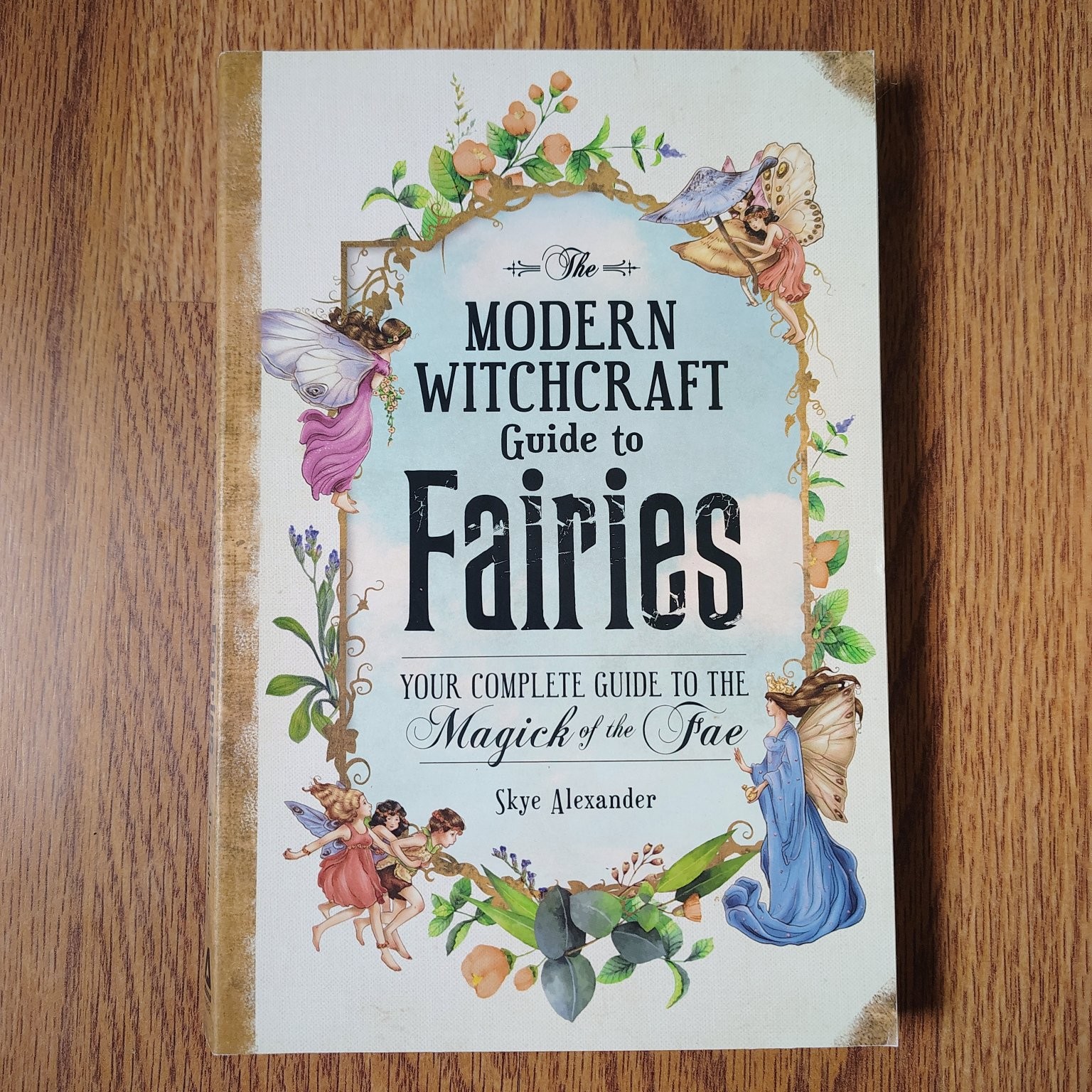 Modern Witchcraft Guide to Fairies Skye Alexander 2021 Magick Fae Adams Media