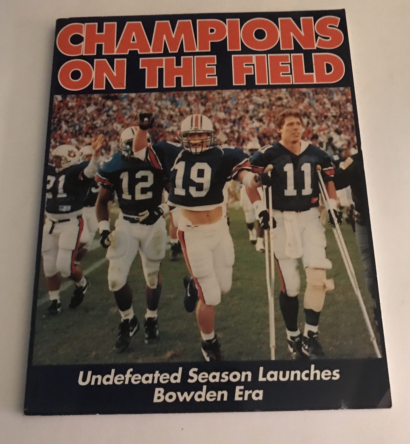 Champions on the Field: Undefeated Season Lauches Bowden Era 127 Pages 1993. B30