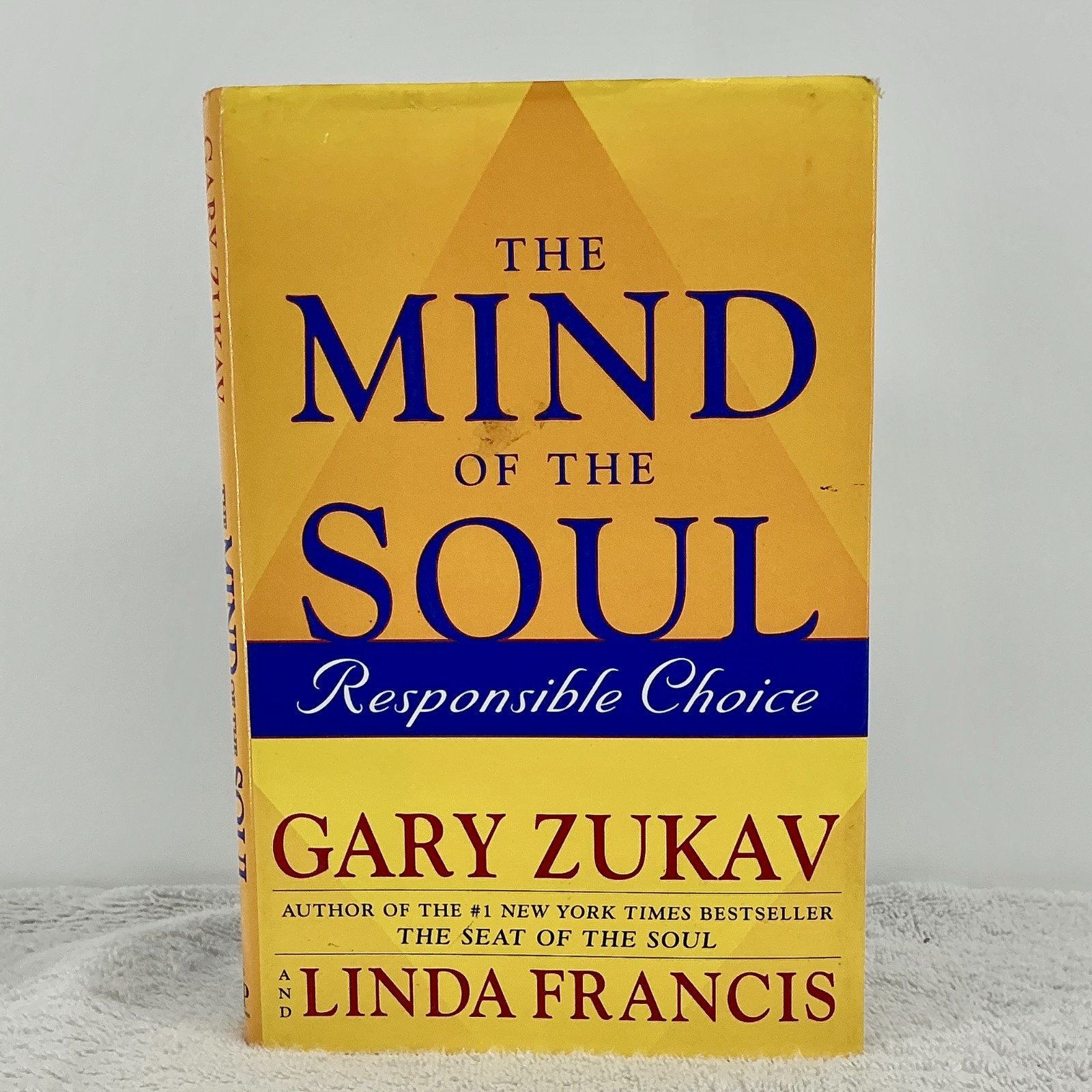 The Mind of the Soul: Responsible Choice by Gary Zukav, Linda Francis 2003 HC/DJ