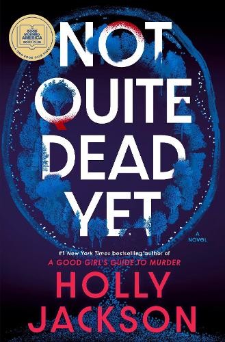 Holly Jackson Not Quite Dead Yet: A GMA Book Club Pick (Hardback)