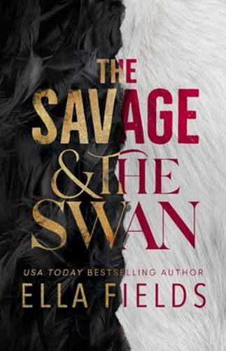The Savage and the Swan by Ella Fields: New