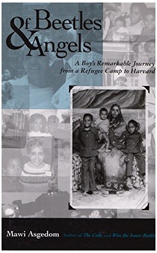 Of Beetles and Angels: A Boy’s Remarkable Journey from a Refugee Camp to Harvar
