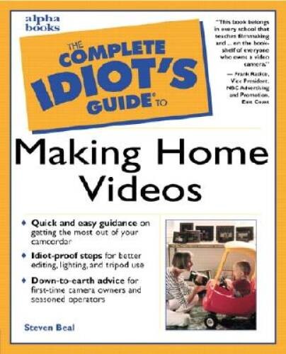 Complete Idiot’s Guide to Making Home Videos – Paperback By Beal, Steven – GOOD