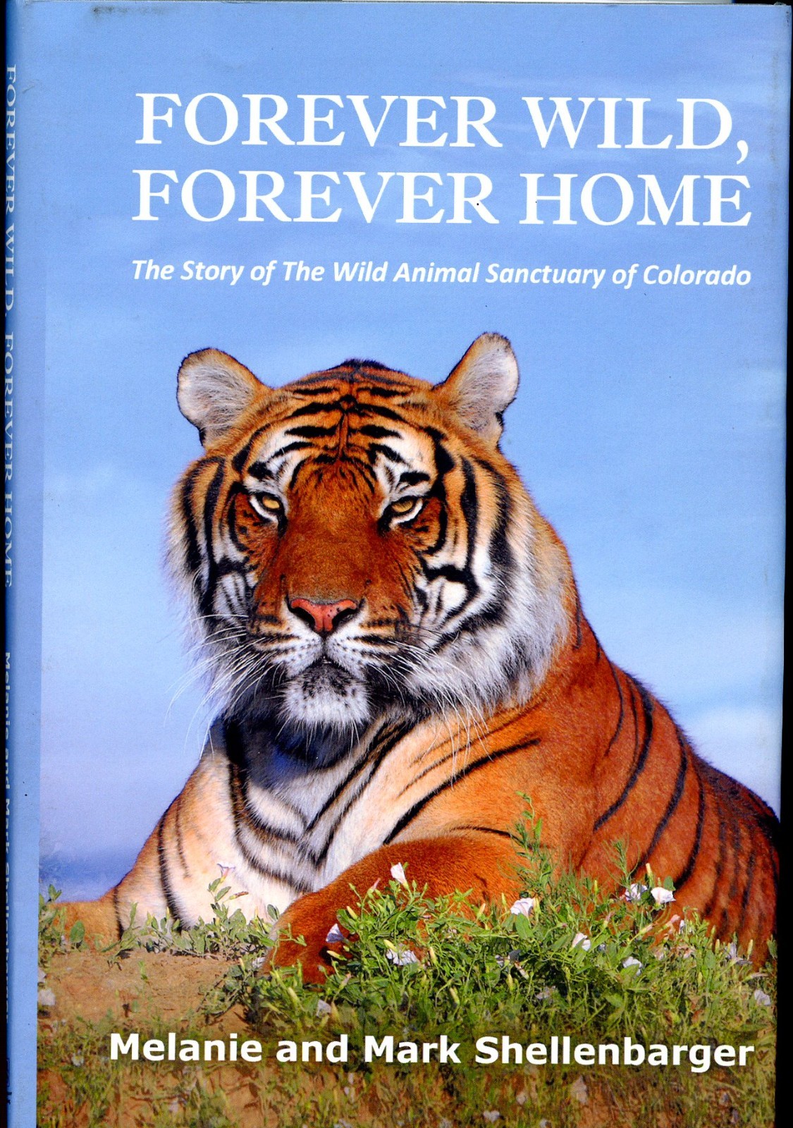 Colorado History-Wild Animal Sanctuary-Forever Wild, Forever Home, HC Book, NEW