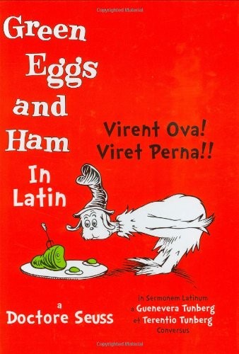 Virent Ova! Viret Perna!! (Green Eggs and Ham in Latin)