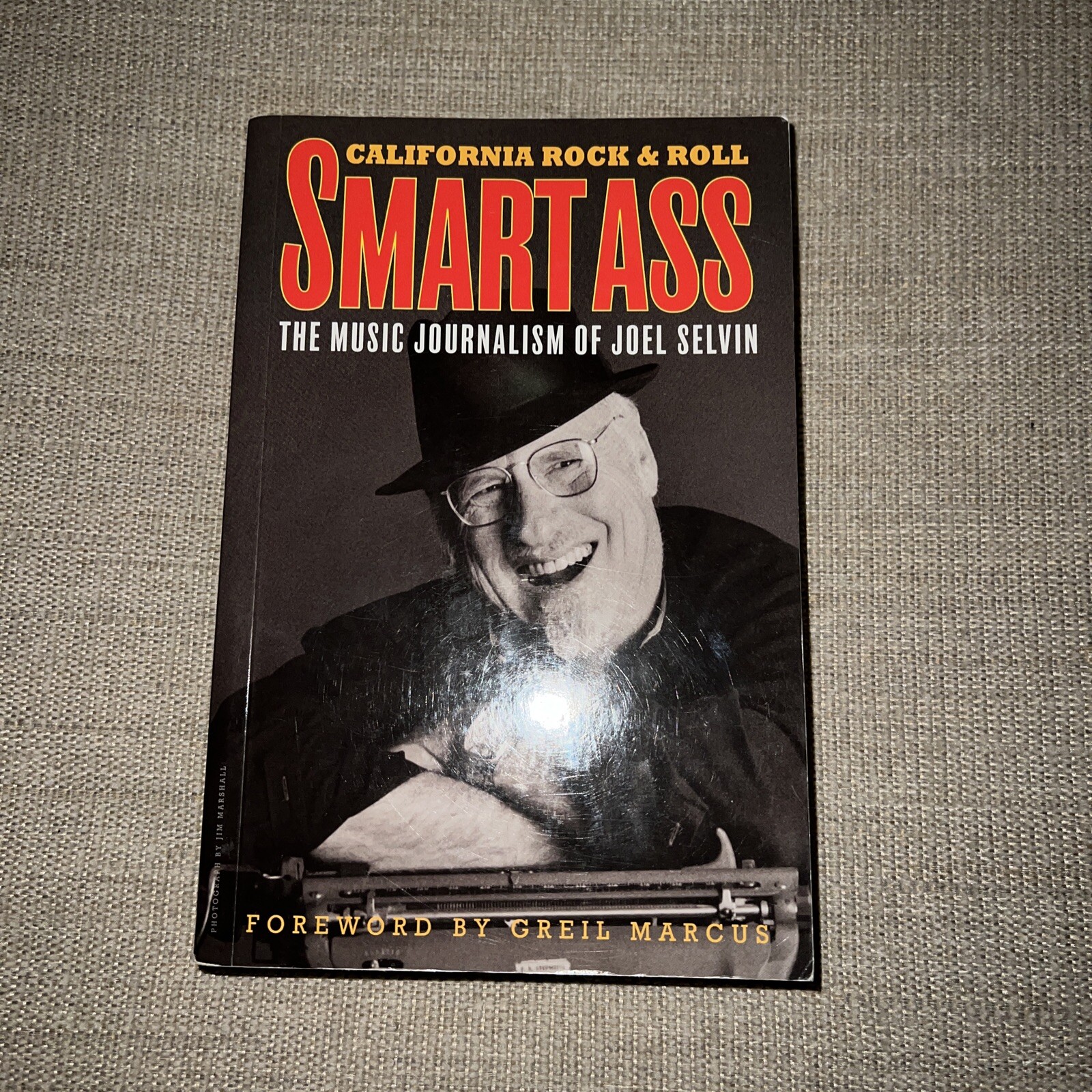 Smartass: the Music Journalism of Joel Selvin : California Rock and Roll by Joel