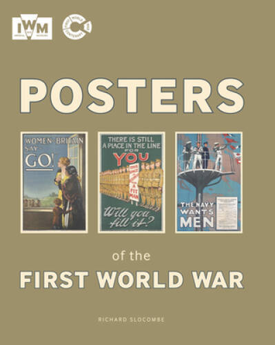 Posters of the First World War – Paperback By Slocombe, Richard – VERY GOOD