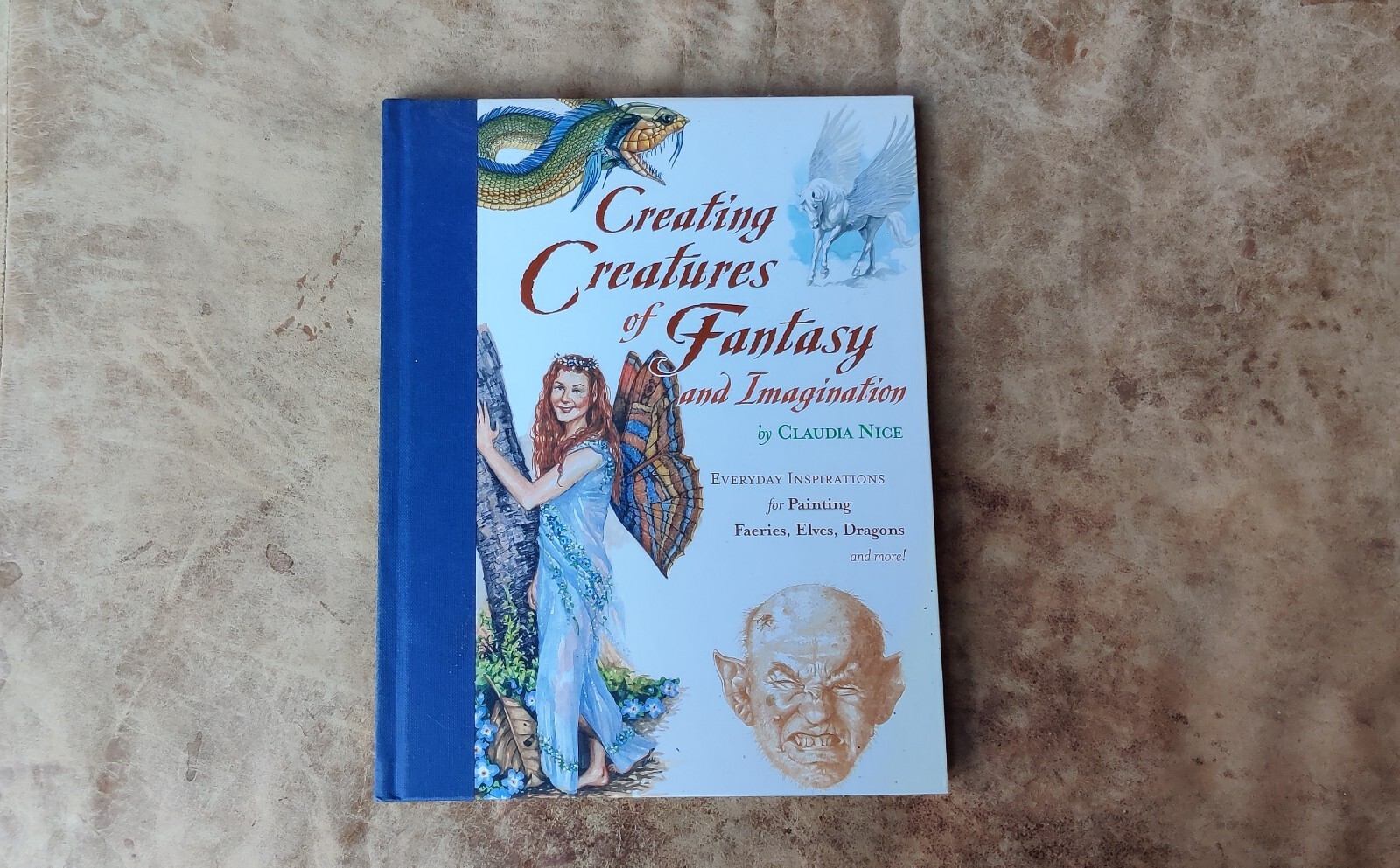 Creating Creatures of Fantasy and Imagination by Claudia Nice 2005 127 Pages Art