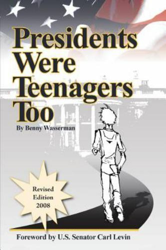 Presidents Were Teenagers Too – 142510794X, Benny Wasserman, paperback