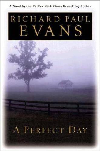 A Perfect Day – Hardcover By Richard Paul Evans – GOOD