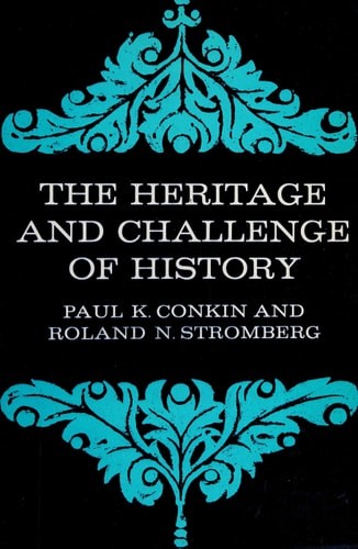 The Heritage and Challenge of History by Paul K. Conkin,Roland N. Stromberg, Acc