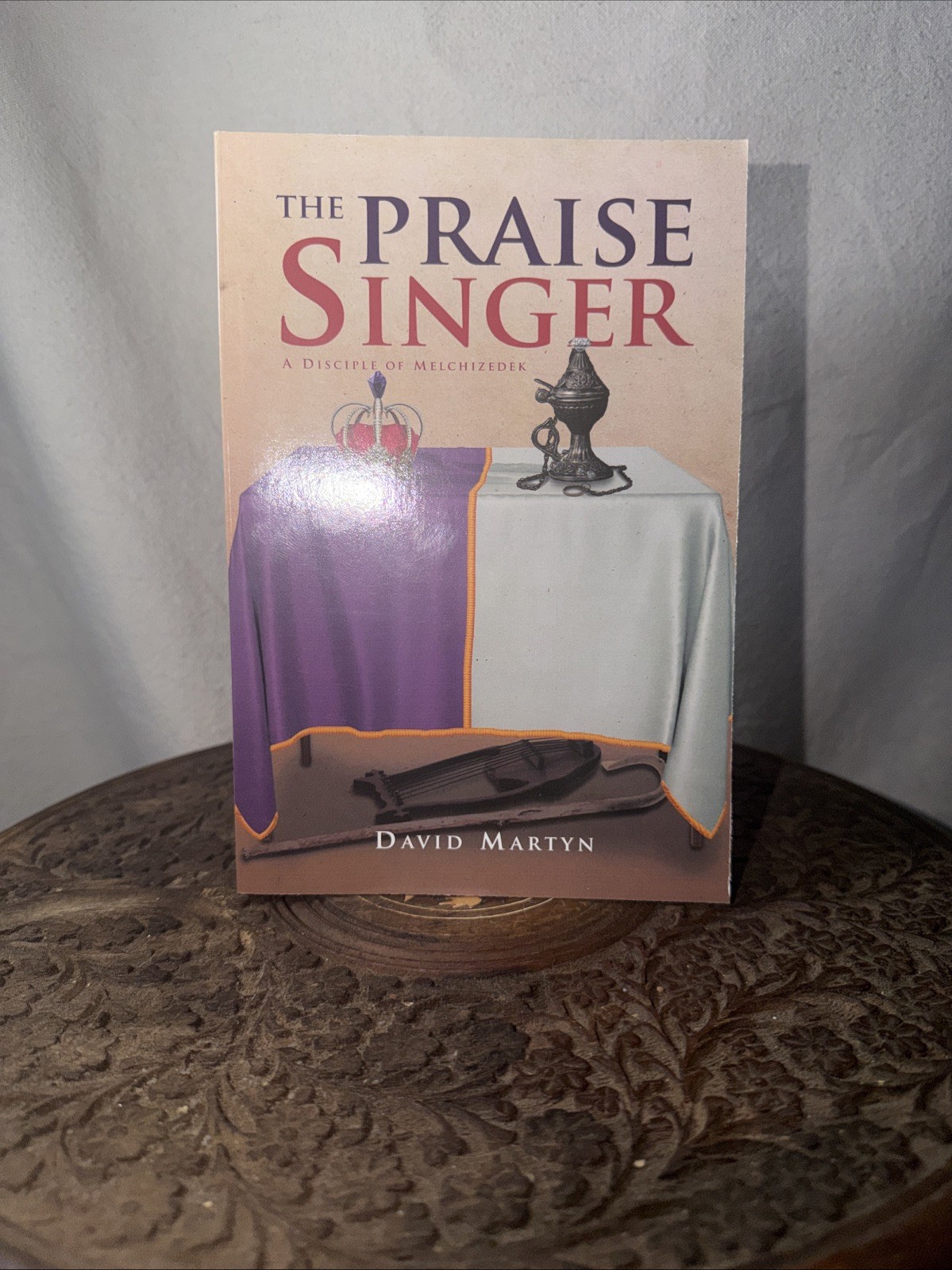 Praise Singer : A Disciple of Melchizedek by David Martyn (2018, Trade…