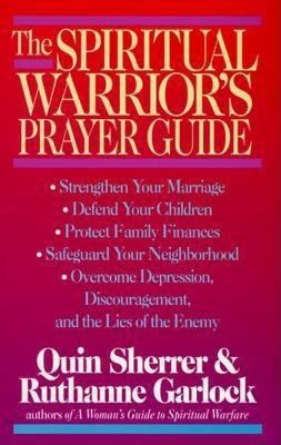 A Woman’s Guide to Spiritual Warfare & the Spiritual Warrior’s Prayer Guide