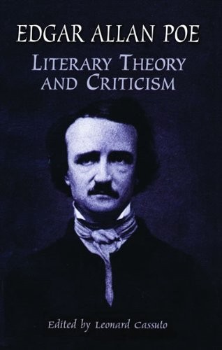 EDGAR ALLAN POE: LITERARY THEORY AND CRITICISM (DOVER By Leonard Cassuto