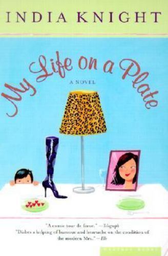 My Life on a Plate – 0618154442, India Knight, paperback