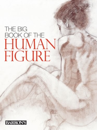 The Big Book of the Human Figure By Parramón Editorial Team