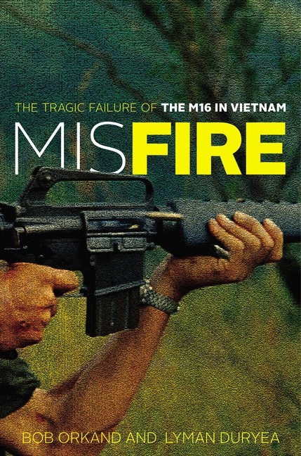 Misfire: The Tragic Failure Of The M16 In Vietnam