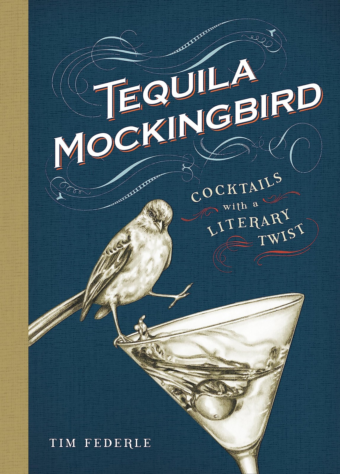 Tequila Mockingbird: Cocktails with a Literary Twist – hardcover Tim Federle…