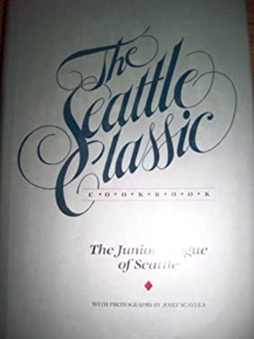 Seattle Classic Cookbook Hardcover Seattle Junior League Staff
