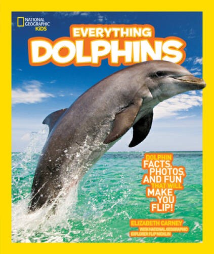 National Geographic Kids Everything Dolphins: Dolphin Facts, Photos, – VERY GOOD