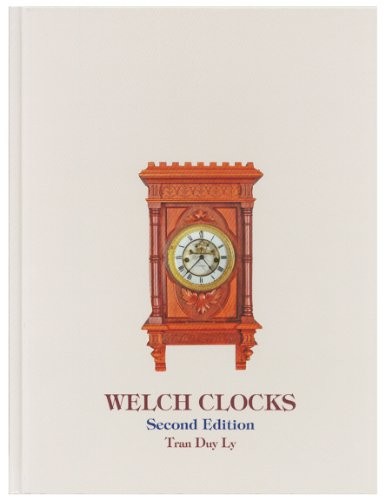 WELCH CLOCKS By Tran Duy Ly – Hardcover **Mint Condition**