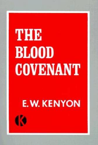 The Blood Covenant – Paperback By KENYON E W – GOOD