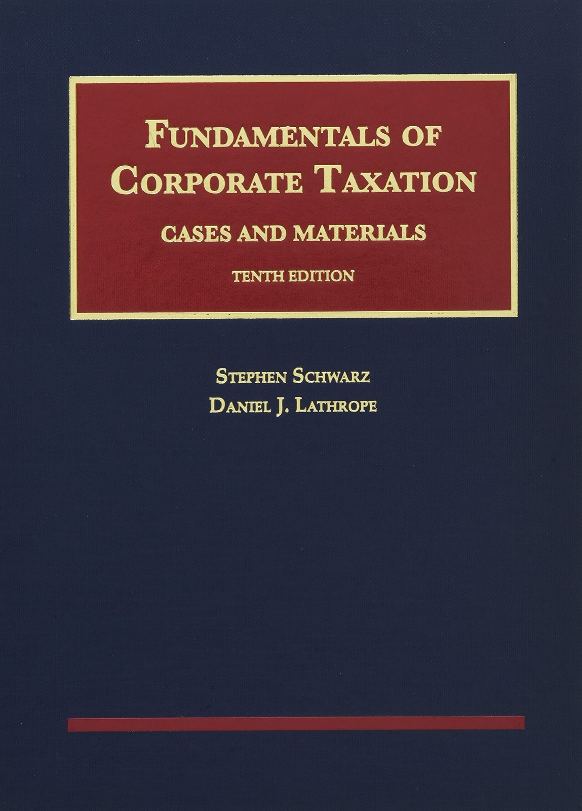 Fundamentals of Corporate Taxation (University Casebook Series)