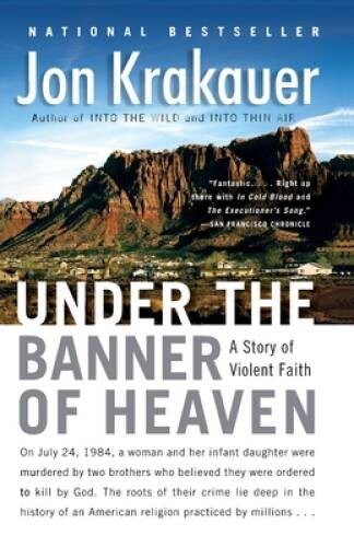 Under the Banner of Heaven: A Story of Violent Faith – Paperback – ACCEPTABLE