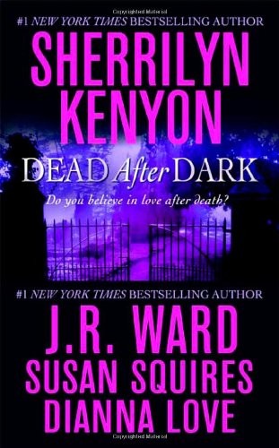 DEAD AFTER DARK By Sherrilyn Kenyon & J. R. Ward **Mint Condition**