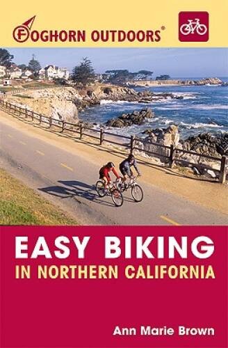 Foghorn Outdoors Easy Biking in Northern California – Paperback – GOOD