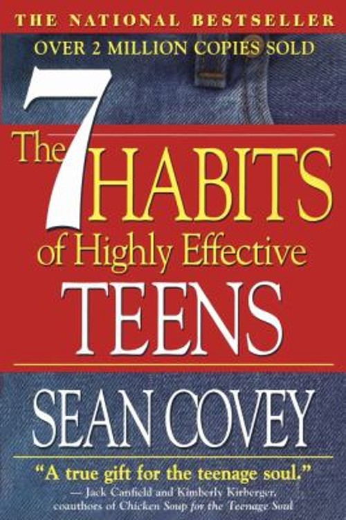 The 7 Habits of Highly Effective Teens : The Ultimate Teenage Suc