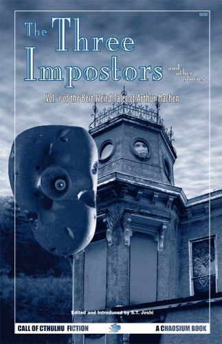 The Three Impostors and Other Stories: Vol. 1 of the Best Weird Tales of Arthur