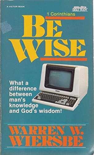 Be wise: An expository study of 1 – Paperback, by Wiersbe Warren W – Very Good