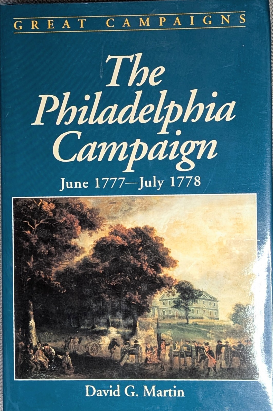 1st Ed 1993 The Philadelphia Campaign June 1777-July 1778 David G Martin HC