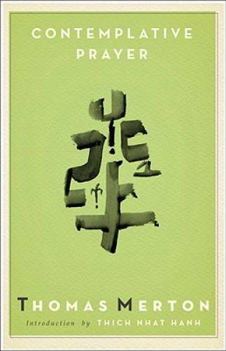 Contemplative Prayer (Image Classics) – Paperback By Thomas Merton – VERY GOOD